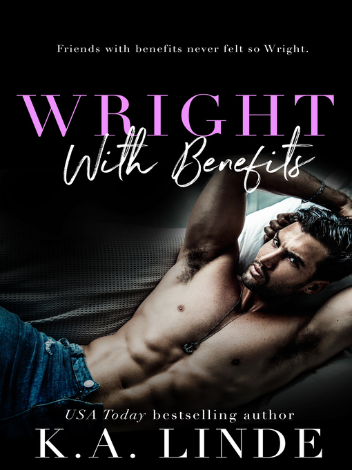 Title details for Wright with Benefits by K. A. Linde - Available
